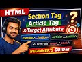 HTML Section Tag, Article Tag &amp; Target Attribute Explained (Beginner Friendly)