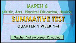 SUMMATIVE TEST IN MAPEH 6 QUARTER 1 WEEK 1-4