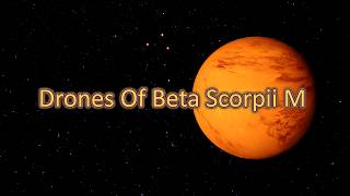 Drones Of Beta Scorpii M Preview