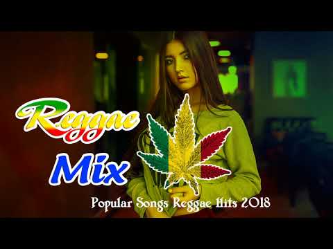 Top 50 Reggae Songs 2018 - Reggae Remix 2018 - Best Reggae Mix Popular Songs 2018