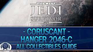 Star Wars Jedi Survivor | Hanger 2046-C [Coruscant] Collectible Guide (Chests/Treasures/etc)