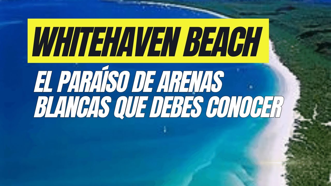 Whitehaven Beach: La Playa de Arena Más Blanca y Turquesa de Australia que Debes Conocer.