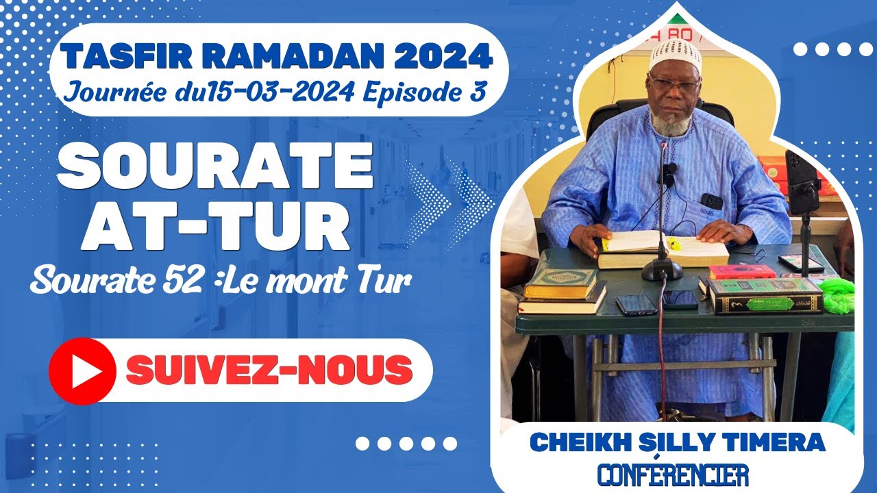#SONIKARA TAFSIR RAMADAN 2024 : CHEIKH SILLY TIMERA Sourate AT-TUR EPISODE 3