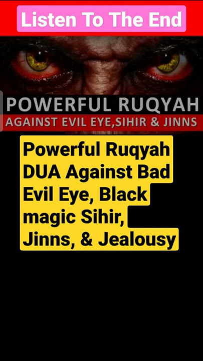 Powerful Ruqyah DUA Against Bad Evil Eye, Black magic Sihir, Jinns, & Jealousy