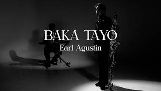 Baka Tayo - Earl Agustin (Official Visualizer)