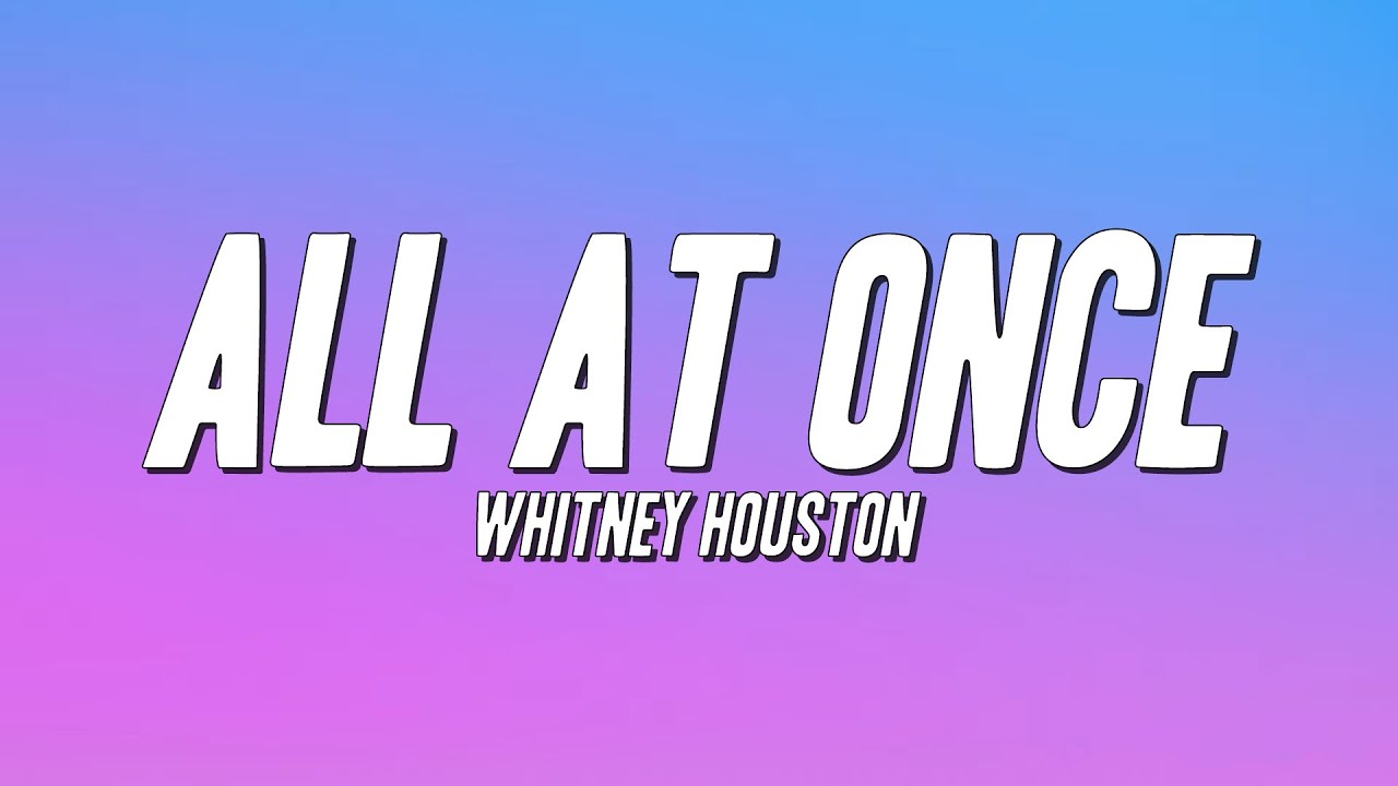 Whitney Houston - All at Once (Lyrics)