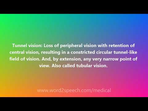 Tunnel vision - Medical Definition and Pronunciation