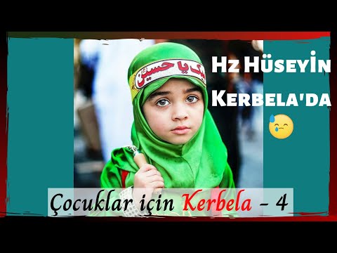 Hz Hüseyin Kerbela'ya Geldikten Sonra Yaşananlar (Çocuklar için Kerbela 4)