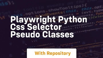 playwright python css selector pseudo classes