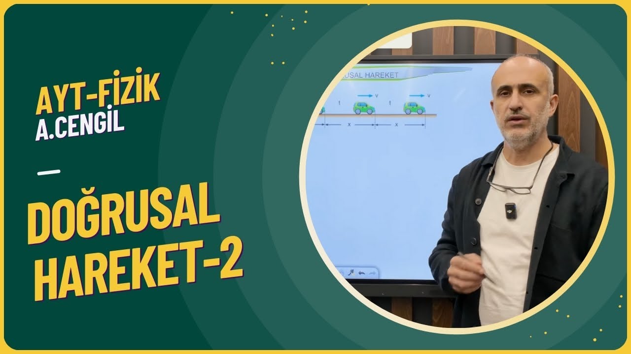 Doğrusal Hareket Konu Anlatımı Ve Soru Çözümü 2