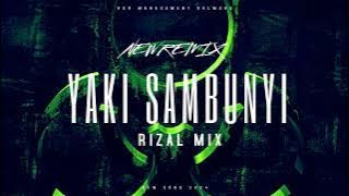 DJ VIRAL‼️ YAKI SAMBUNYI ( RizalL Mix ) NEW REMIX !!