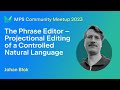 Mps meetup 2023  the phrase editor projectional editing of a controlled natural language