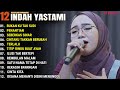 INDAH YASTAMI FULL ALBUM - BUKAN KU TAK SUDI - PENANTIAN || COVER AKUSTIK TERBAIK 2024