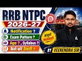 RRB NTPC 2026-27 | RRB NTPC New Vacancy 2026 | Notification Date? Syllabus? Exam Pattern? Age Limit?