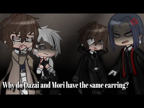история о том, почему Дазай и Мори носят одинаковую серьгу | Mitsuri Chan
