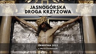 Jasnogórska Droga Krzyżowa | Wielki Piątek 2022 | o. Marcin Ciechanowski