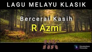 BERCERAI KASIH Lagu Melayu Klasik nyanyian R Azmi