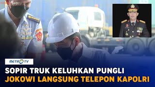 Jokowi Telepon Kapolri Begitu Dapat Keluhan Pungli dari Sopir Truk Tanjung Priok