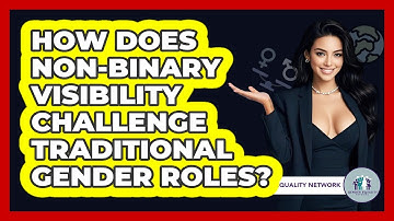How Does Non-binary Visibility Challenge Traditional Gender Roles? - Gender Equality Network