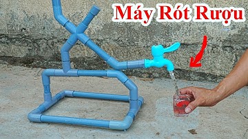Cách Chế Máy Rót Rượu Tự Động Siêu Chuẩn = Ống Nhựa / Hướng Dẫn Làm Bộ Rót Rượu.wine filling machine