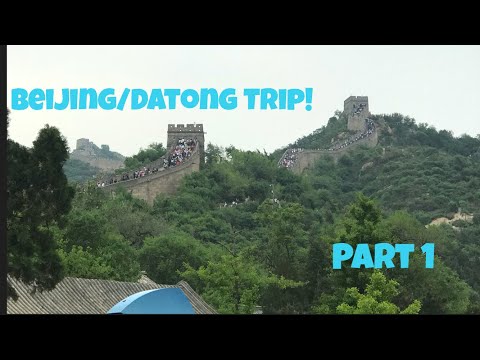 Beijing/Datong China Trip Part 1