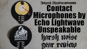 Contact Microphones by Echo Lightwave Unspeakable - Harsh Noise Gear Review