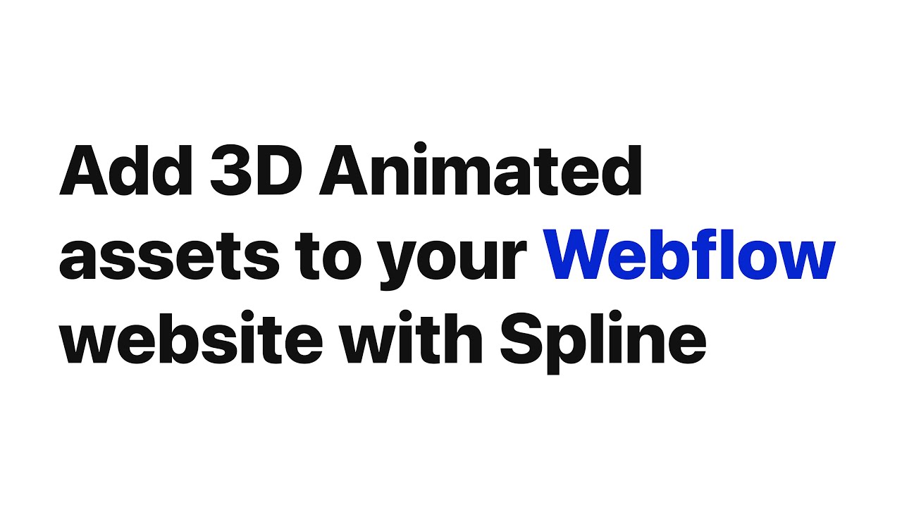Integrate 3D Animated Assets into your Webflow website with Spline ...