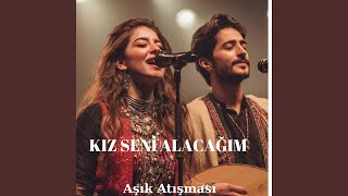Kız Seni Alacağım - Bağlama Aşık Atışması (Efsane Düet)
