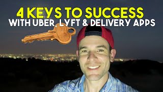 4 Keys To Success With UBER, LYFT &amp; Delivery Apps 🔑🚗🍴💰
