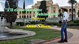 I'll close the door behind me - Original da banda Italiana "The Pooh" (Cantada por Otto Nilsen)