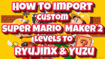How To Play Custom Super Mario Maker 2 Levels In Yuzu & Ryujinx