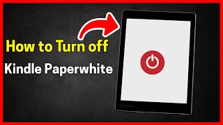 How to turn off kindle Paperwhite (step by step)