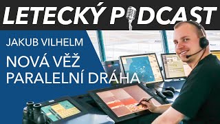 Paralelní dráha, Nová řídící věž - Jakub Vilhelm - [LETECKÝ PODCAST]™