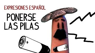 Expresiones español: Ponerse las pilas