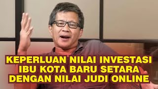Rocky Gerung Singgung Tidak Ada Investor Asing di IKN : Legalkan Judol untuk Investasi IKN