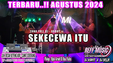 TERBARU..!! 2024- SEKECEWA ITU ZONA FULL DJ REFF PARTY DANCER