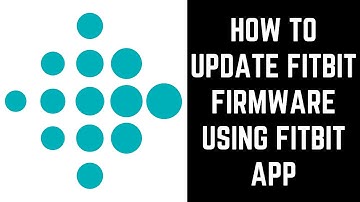 How to Update Fitbit Firmware Using Fitbit App