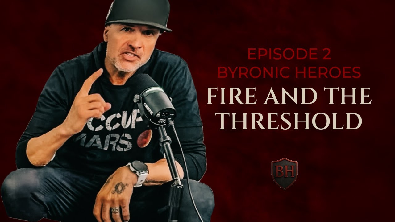 Fire and the Threshold | Byronic Heroes Podcast EP2
