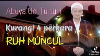 kurangi 4 perkara Ruh Muncul. ceramah abuya Uci turtusi | Rifki ibnu Darul Ta'rif