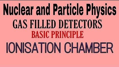 Nuclear and Particle Physics l Radiation Detectors l BSc Physics l MSc Physics
