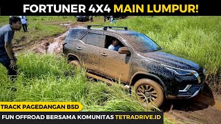 AJAK FORTUNER 4X4 MAIN LUMPUR! | MEET UP & FUN OFFROAD BARENG TETRADRIVE.ID! | PAGEDANGAN BSD