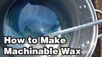 How To Make Machinable Wax
