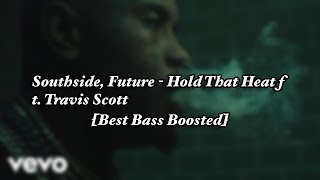 Southside, Future - Hold That Heat ft. Travis Scott [Best Bass Boosted]