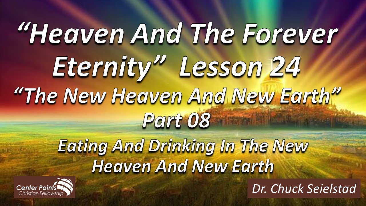 Teaching 150 Heaven And The Forever Eternity Lesson 24 The New