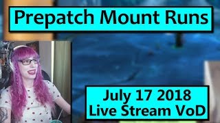 Prepatch Mount Runs - July 17th Live Stream VoD