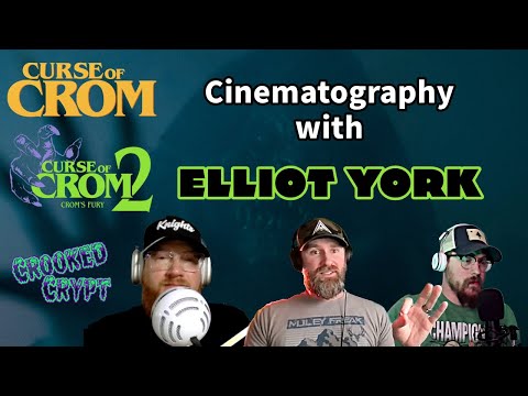 ELLIOT YORK | Cinematography & Curse of Crom 2