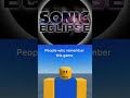 I miss this game  viral edit memories sonic roblox sonicroblox robloxgame games short