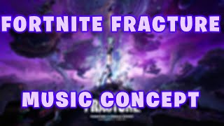 Fortnite Fracture Concept OST [Fortnite Chapter 3]