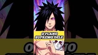 QUAL ERA O REAL PLANO SUPREMO DE Madara Uchiha? #Anime #Otaku #naruto