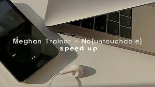 Meghan Trainor - No(untouchable) speed ul